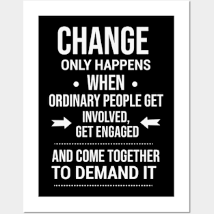 Change happens whne the people demand it, Black History quote Posters and Art